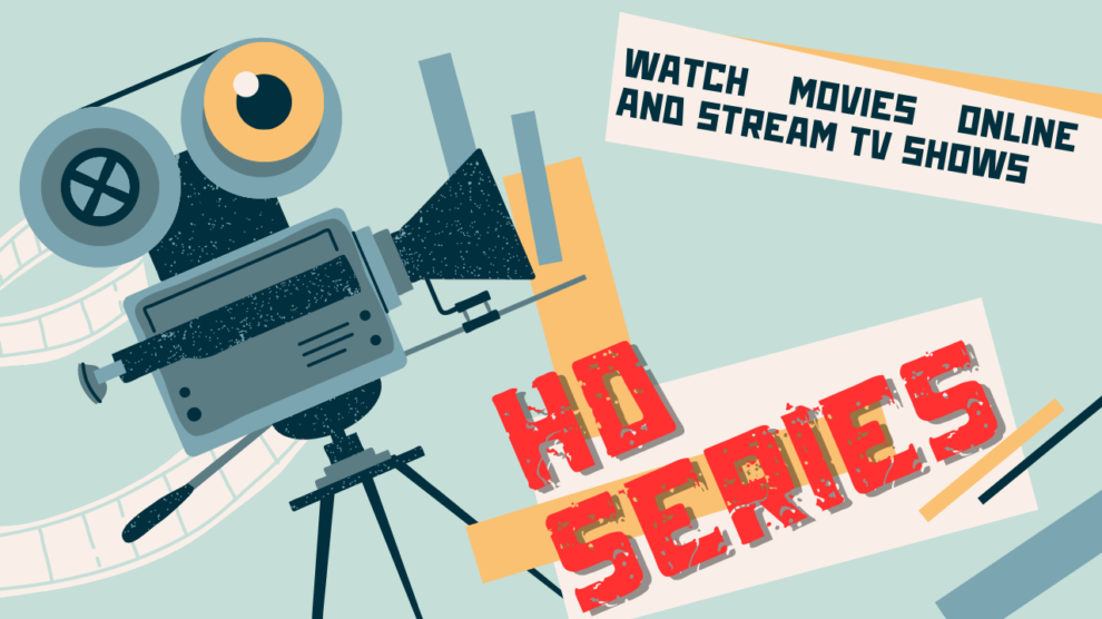 HD Series- Watch Movies Online and Stream TV Shows