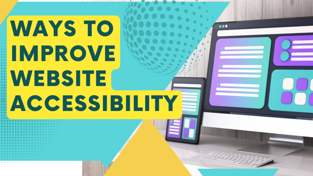 Ways to Improve Website Accessibility
