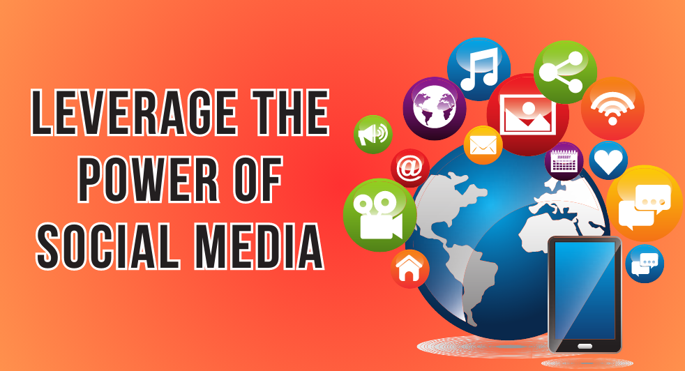 Leverage the Power of Social Media